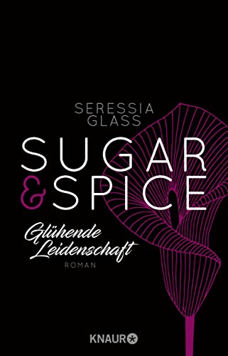 Sugar & Spice - Glühende Leidenschaft: Roman